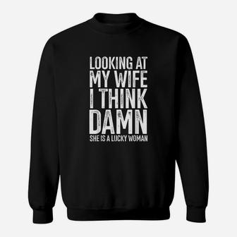 My Wife Is A Lucky Woman Wife Themed Gift Husbands Gift Sweatshirt - Seseable