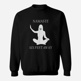 Namaste Six Feet Away 6 Ft Yoga Meditation Face Sweatshirt - Seseable