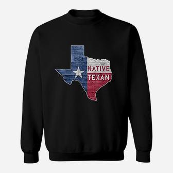 Native Texan Lone Star State Of Texas Flag Sweat Shirt - Seseable