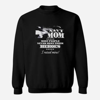 Navy Mom Most People Never Meet Their Heroes Mothers Day Sweat Shirt - Seseable