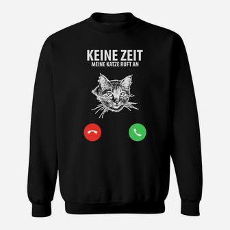 Neine Zeit Meine Katze Rufft Sweatshirt - Seseable