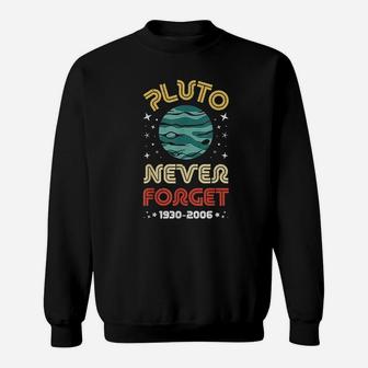 Never Forget Pluto 1930-2006 Science Planet Vintage Space Sweat Shirt - Seseable