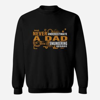 Never Underestimate A Dad With An Engineering Degree T Shirt Sweatshirt - Seseable