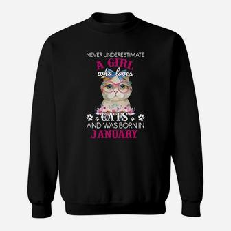 Never Underestimate A Girl Who Loves Cats And Was Born In January Sweatshirt | Seseable UK