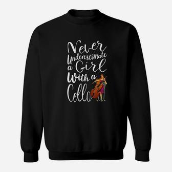 Never Underestimate A Girl With A Cello Cool Gift For Girls Sweat Shirt - Seseable