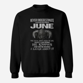 Never Underestimate A Man Who Was Born In June Sweatshirt - Seseable