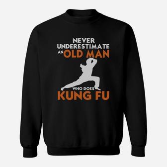Never Underestimate An Old Man - Funny Kung Fu Sweatshirt - Seseable