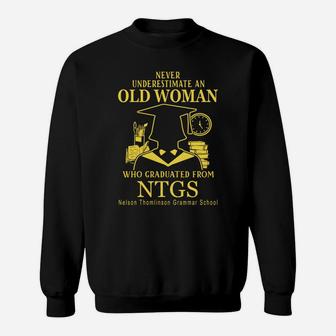 Never Underestimate An Old Man Who Graduated From Nelson Thomlinson Grammar School Sweat Shirt - Seseable