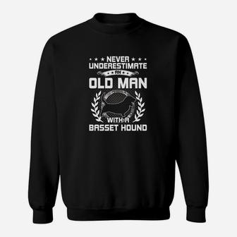 Never Underestimate An Old Man With A Basset Hound Sweat Shirt - Seseable