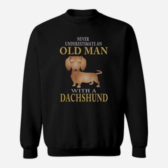 Never Underestimate An Old Man With A Dachshund Sweatshirt - Seseable