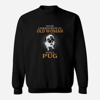 Never Underestimate An Old Man With A Pug Sweat Shirt - Seseable