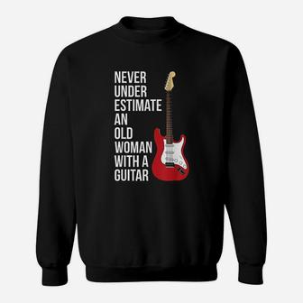 Never Underestimate An Old Woman With A Guitar Sweat Shirt - Seseable
