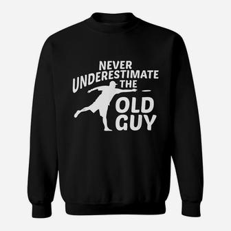 Never Underestimate The Old Guy Funny Disc Golf Designs Sweat Shirt - Seseable