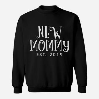 New Mommy Est 2019 Mothers Gifts For Expecting Mother Sweat Shirt - Seseable