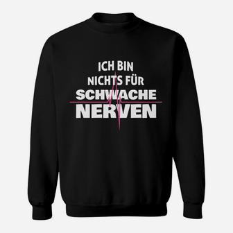 Nichten Für Schwache Nerven Sweatshirt - Seseable