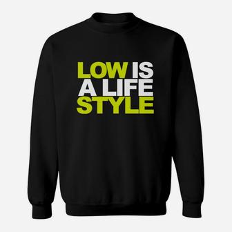 Niedrig Ist Ein Lifestyle- Sweatshirt - Seseable
