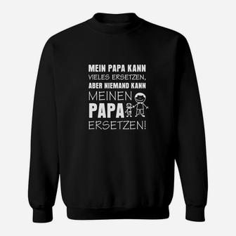 Niemand Kann Meinen Papa Ersetzen Sweatshirt - Seseable