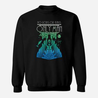 No Gods Or Kings, Only Man Funny Sweat Shirt - Seseable