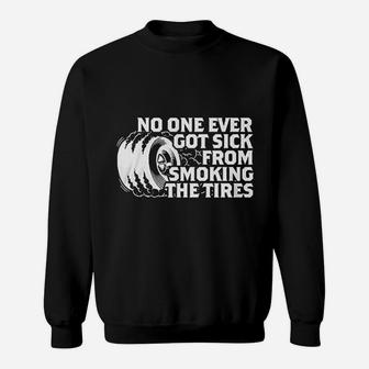No One Ever Got Sick From Smoking The Tires Sweat Shirt - Seseable