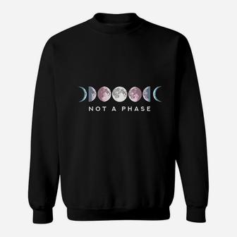 Not A Phase Moon Lgbt Trans Pride Transgender Sweatshirt - Seseable