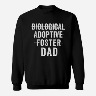 Not Biological Adoptive Foster Just Dad Shirt Fathers Day Sweat Shirt - Seseable