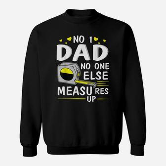 Number 1 Dad No One Else Measures Up Happy Father Day Shirt Sweat Shirt - Seseable
