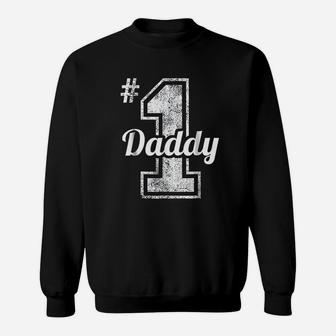 Number 1 Daddy Fathers Day, best christmas gifts for dad Sweat Shirt - Seseable
