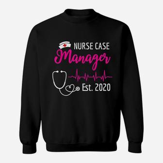 Nurse Case Manager Est 2020 New Nurses Gift Sweat Shirt - Seseable