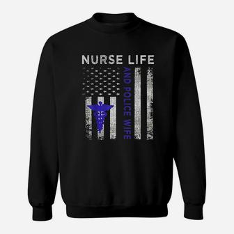 Nurse Life And Police Wife Vintage Flag American Sweat Shirt - Seseable