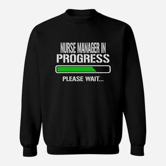 Nurse Manager In Progress Please Wait Baby Announce Funny Job Title Sweat Shirt - Seseable