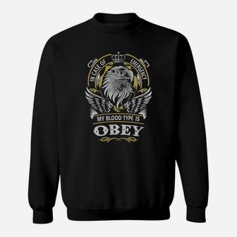 Obey In Case Of Emergency My Blood Type Is Obey -obey T Shirt Obey Hoodie Obey Family Obey Tee Obey Name Obey Lifestyle Obey Shirt Obey Names Sweat Shirt - Seseable