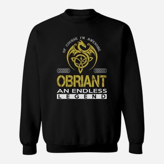 Of Course I'm Awesome Obriant An Endless Legend Name Shirts Sweat Shirt - Seseable
