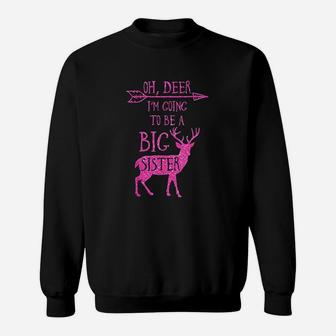 Oh Deer Im Going To Be A Big Sister Christmas Sweat Shirt - Seseable