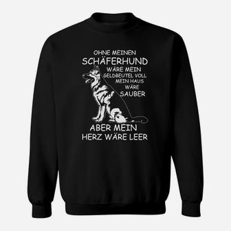 Ohne Meinen Schäferhund Nur Hier Sweatshirt - Seseable