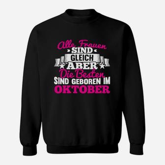 Oktober Geburtstags-Sweatshirt für Damen Die Besten Frauen Sind im Oktober Geboren - Seseable