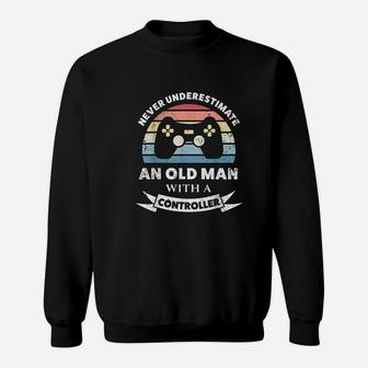 Old Man With A Controller Funny Gaming Gift Gamer Dad Sweat Shirt - Seseable