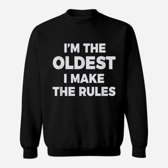 Oldest Siblings Funny Brother Sister I Make The Rules Sweat Shirt - Seseable