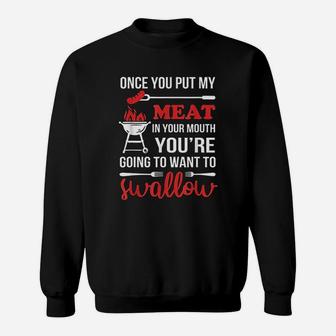 Once You Put My Meat In Your Mouth Chef Funny Sweat Shirt - Seseable