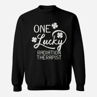 One Lucky Radiation Therapist Stpatricks Day Sweatshirt - Seseable