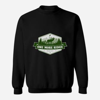 One More Ridge - Elk Hunting Motivation T-shirt Sweatshirt - Seseable