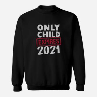 Only Child Expires 2021 Big Brother Sister Sweat Shirt - Seseable
