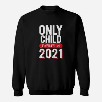 Only Child Expires 2021 Promoted To Brother Big Sister Sweat Shirt - Seseable