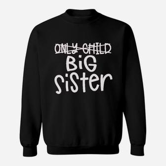 Only Child To Big Sister birthday Sweat Shirt | Seseable UK