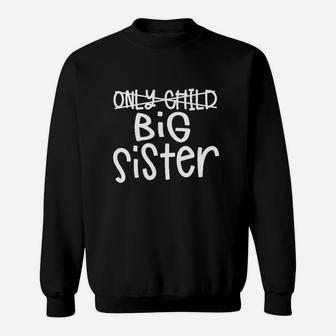 Only Child To Big Sister Sibling Sweat Shirt | Seseable UK