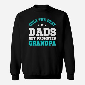 Only The Best Dads Get Promoted To Grandpa-fathers Day s Black Youth Sweat Shirt - Seseable