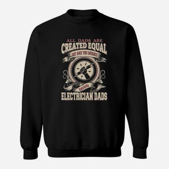 Only The Luckiest Become An Electrician Dad Sweat Shirt - Seseable