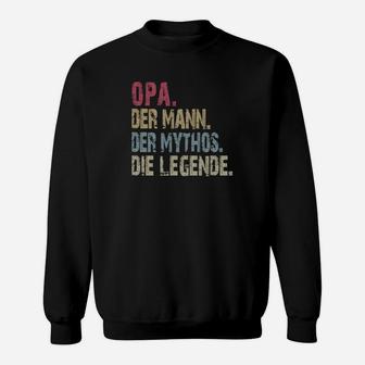 Opa Der Mann Der Mythos Die Legende New Sweatshirt - Seseable
