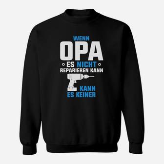 Opa Es Resparieren Kann Sweatshirt - Seseable