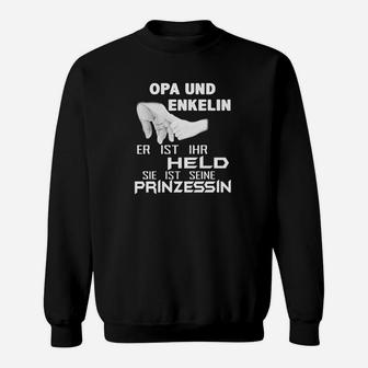 Opa Und Enkelin Er Ist Ihr Held Sie Ist Seine Prinzessin Sweatshirt - Seseable