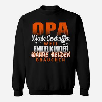 Opa Wurde Geschaffen Well Enkelkinder Wahre Helden Brauchen Sweatshirt - Seseable